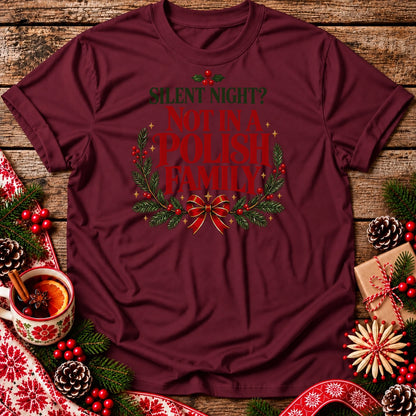 Silent Night? Not in a Polish Family Unisex T-Shirt