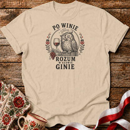 Po Winie Rozum Ginie Unisex T-Shirt