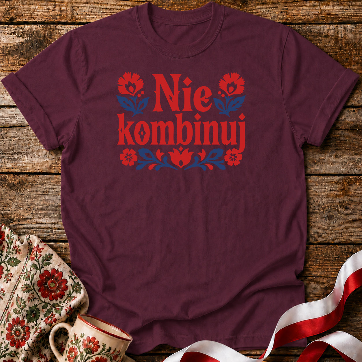 Nie Kombinuj Polish Saying Unisex T-Shirt