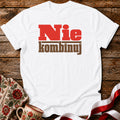 Nie Kombinuj PRL Style Polish Saying Unisex T-Shirt