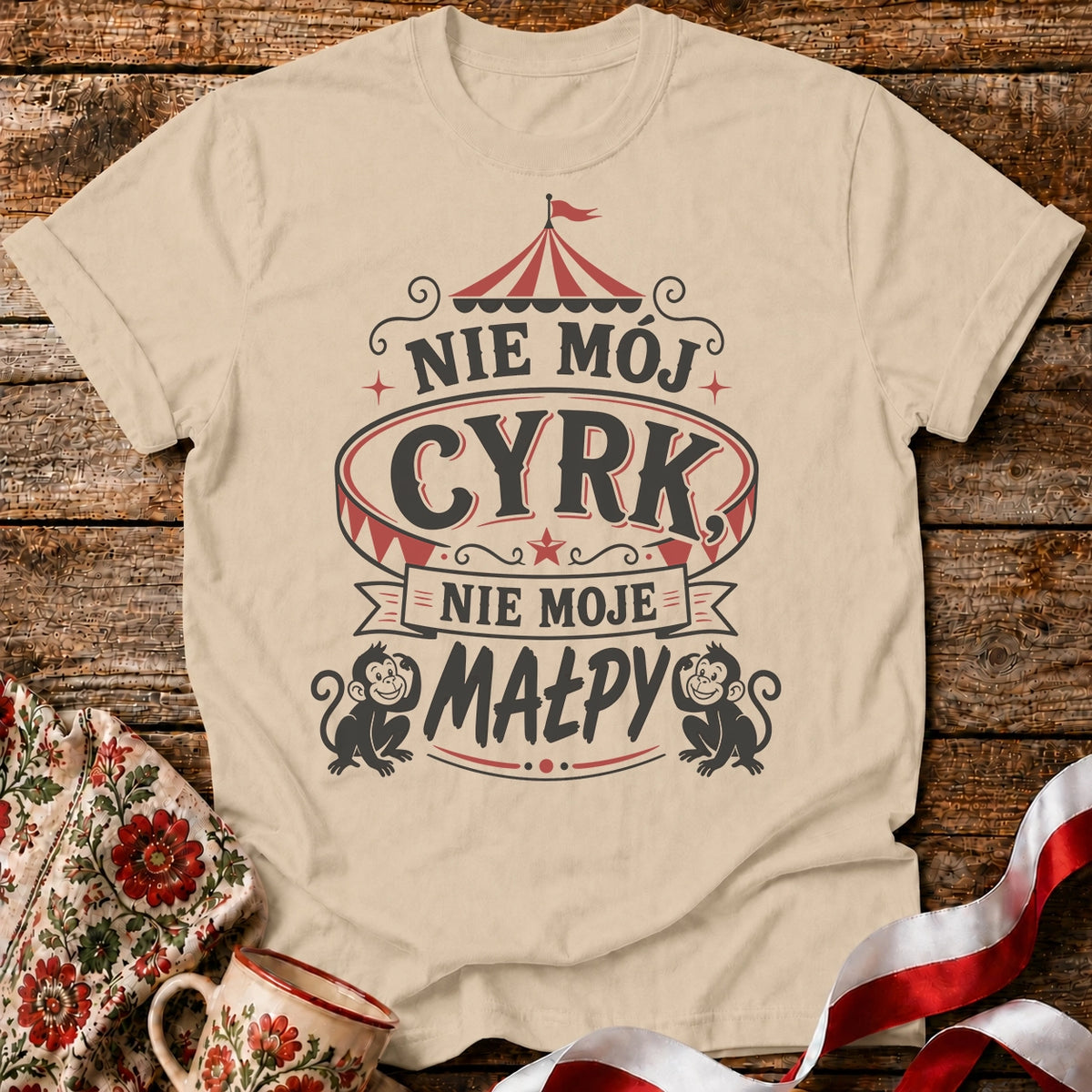 Nie Mój Cyrk, Nie Moje Małpy Unisex T-Shirt