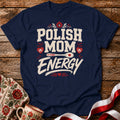 Polish Mom Energy Unisex T-Shirt