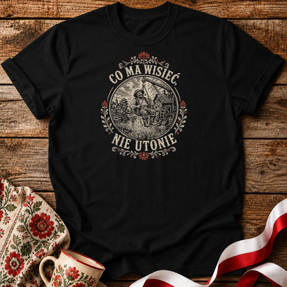 Co Ma Wisieć Unisex T-Shirt