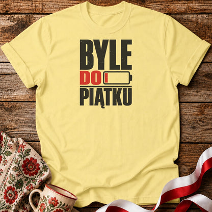 Byle Do Piątku Unisex T-Shirt