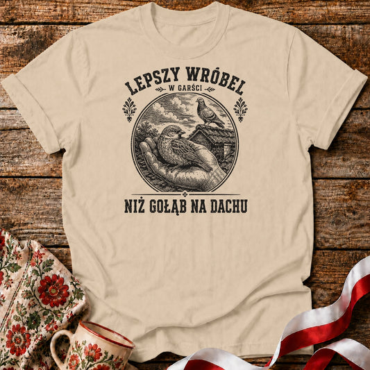 Lepszy Wróbel w Garści Unisex T-Shirt