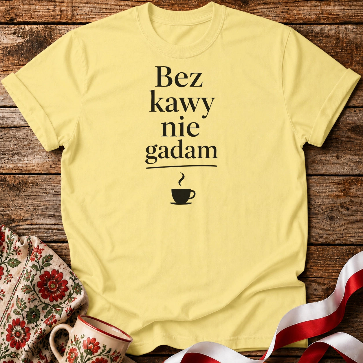 Bez Kawy Nie Gadam Unisex T-Shirt