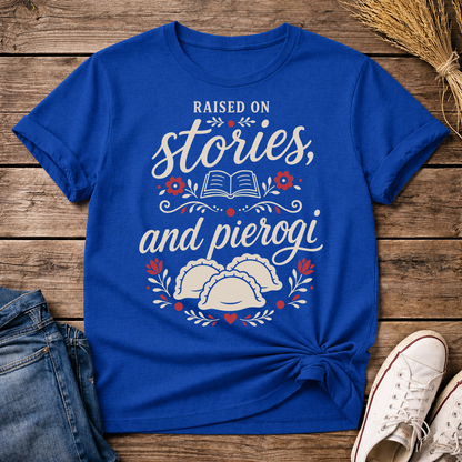 Raised on Stories,and Pierogi Unisex T-Shirt