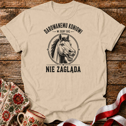 Darowanemu Koniowi w Zęby Się Nie Zagląda Unisex T-Shirt