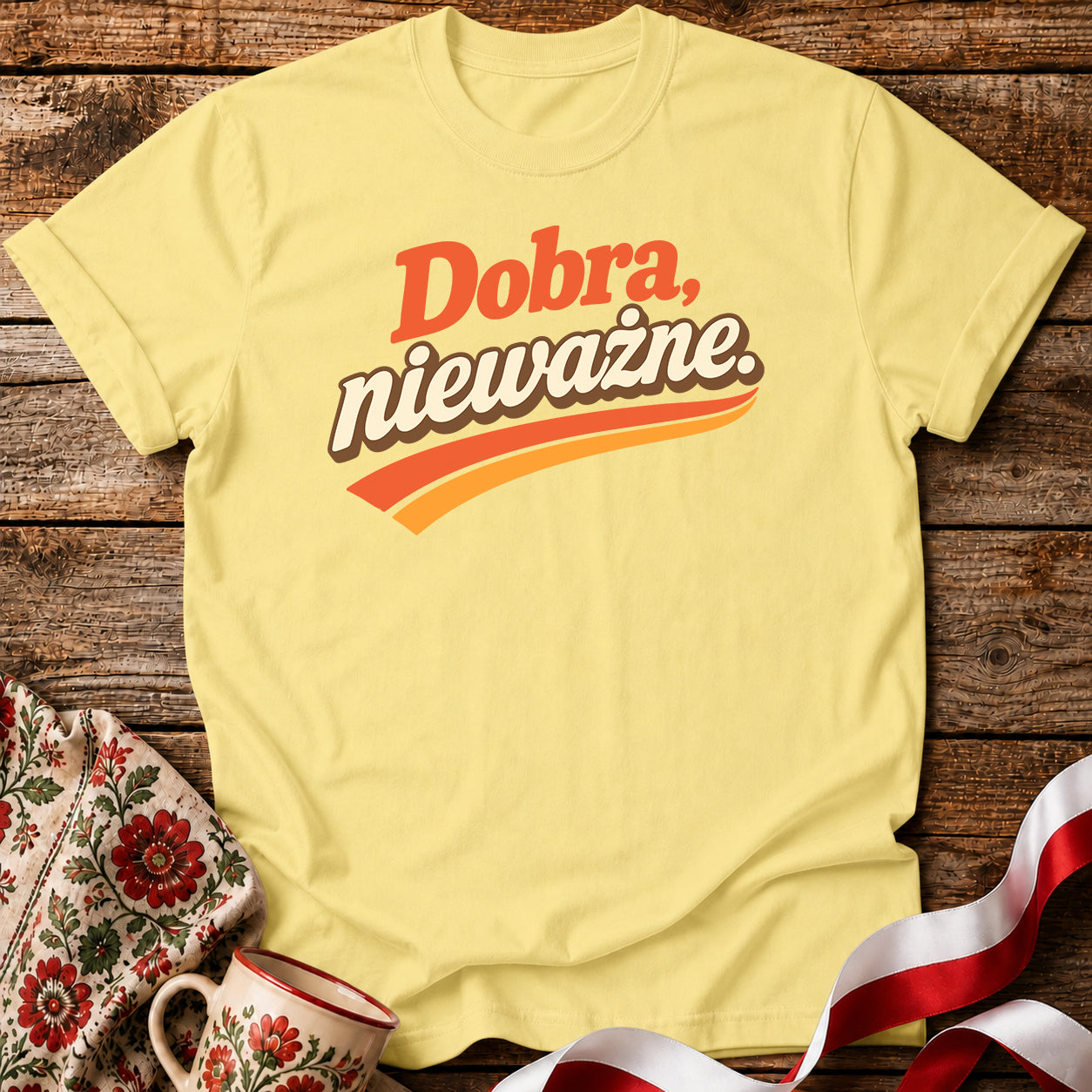 Dobra Nieważne Polish Saying Unisex T-Shirt