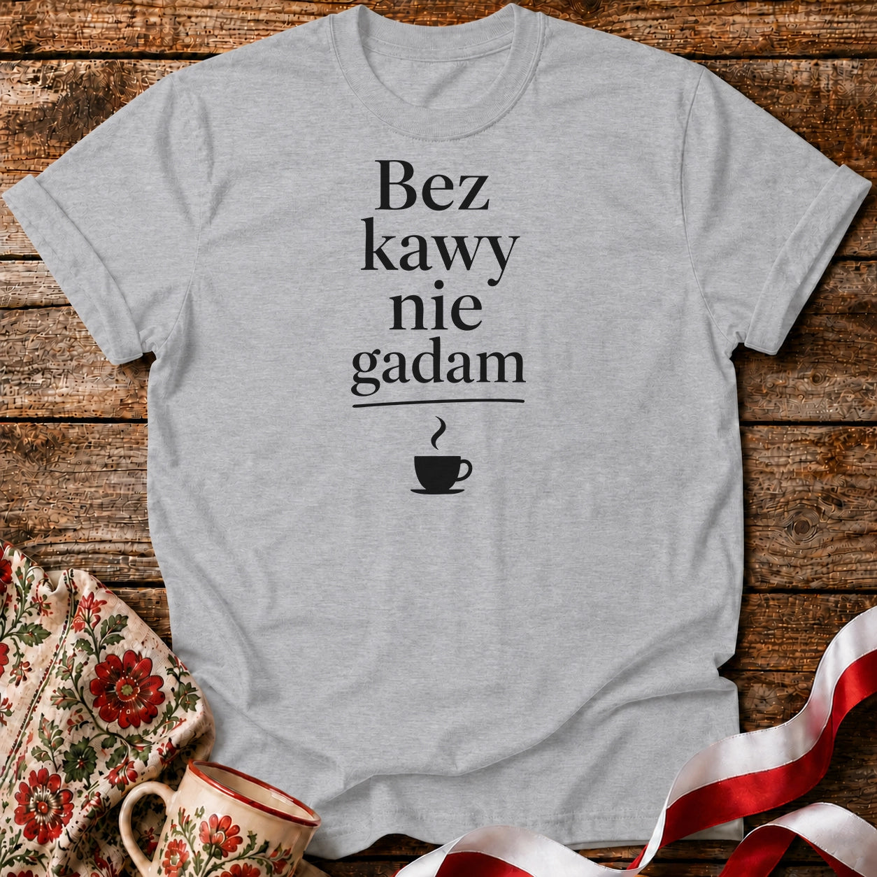 Bez Kawy Nie Gadam Unisex T-Shirt