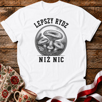 Lepszy Rydz Niż Nic Unisex T-Shirt