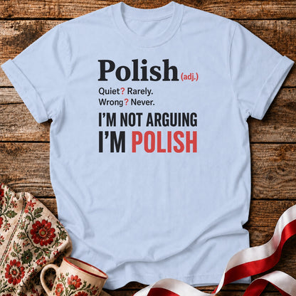 Polish Not Arguing Unisex T-Shirt