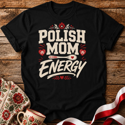 Polish Mom Energy Unisex T-Shirt
