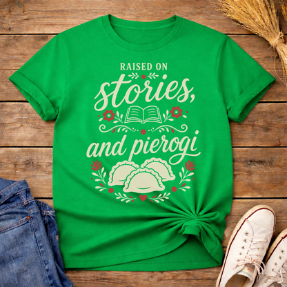 Raised on Stories,and Pierogi Unisex T-Shirt