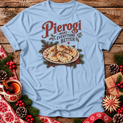 Christmas Pierogi Make Everything Better Unisex T-Shirt