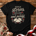 Raised on Stories,and Pierogi Unisex T-Shirt