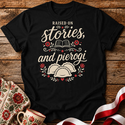 Raised on Stories,and Pierogi Unisex T-Shirt