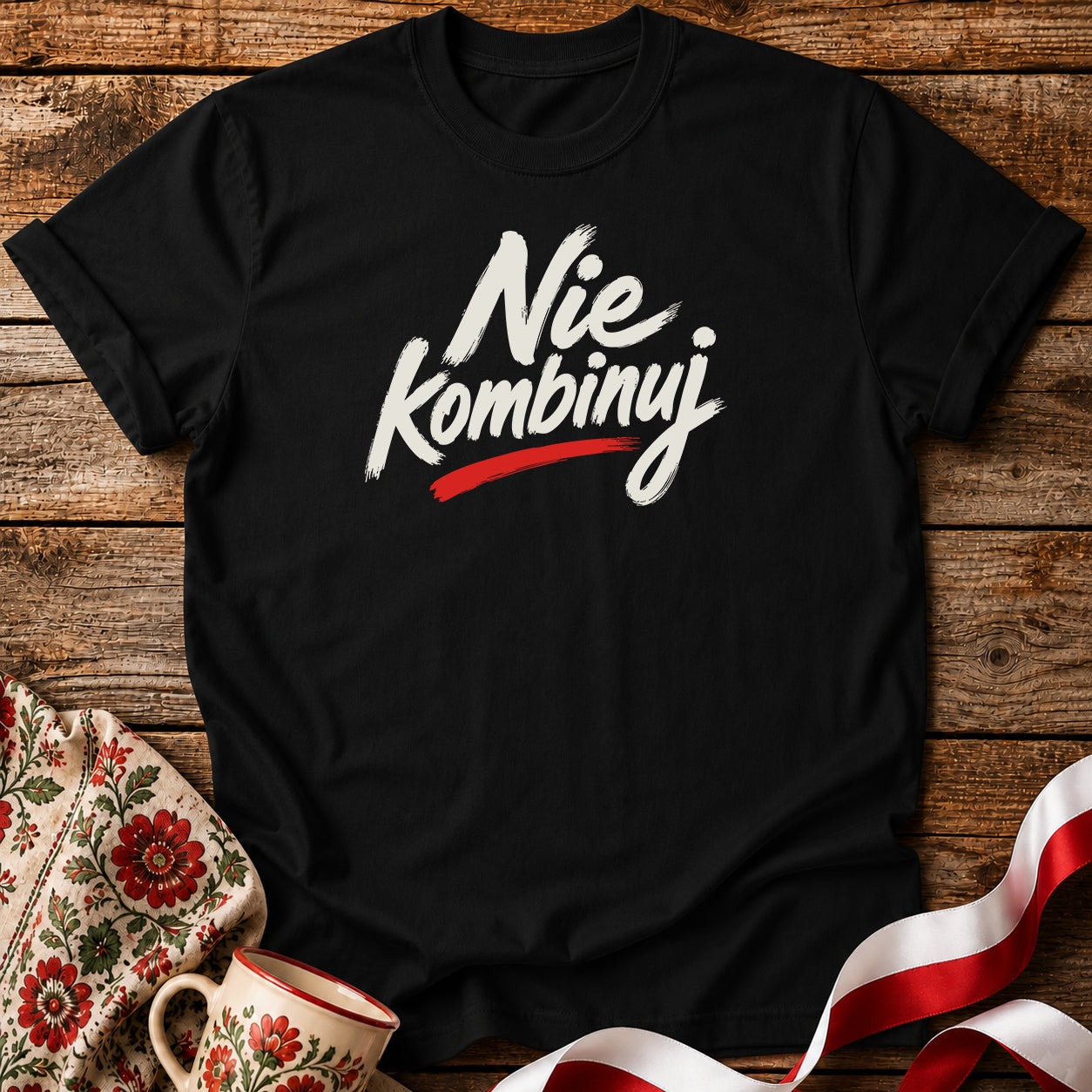 Nie Kombinuj Polish Saying Unisex T-Shirt