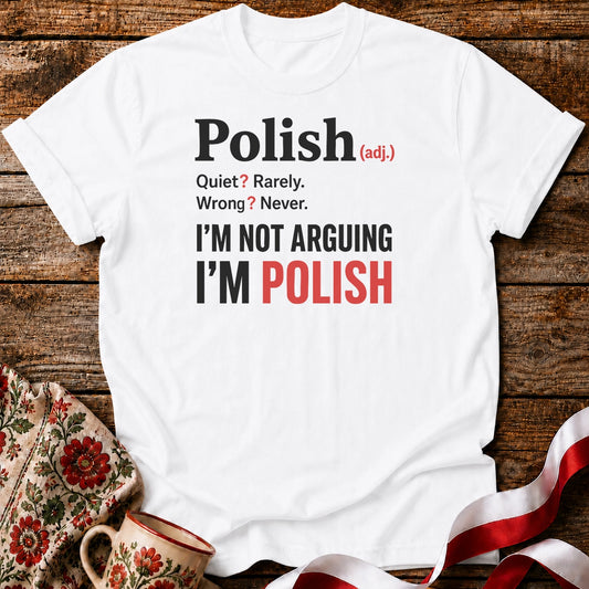 Polish Not Arguing Unisex T-Shirt