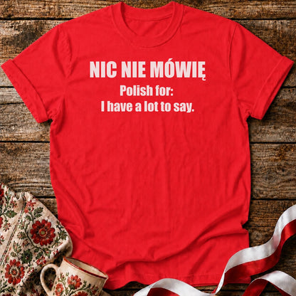 I’m Not Saying Anything Unisex T-Shirt