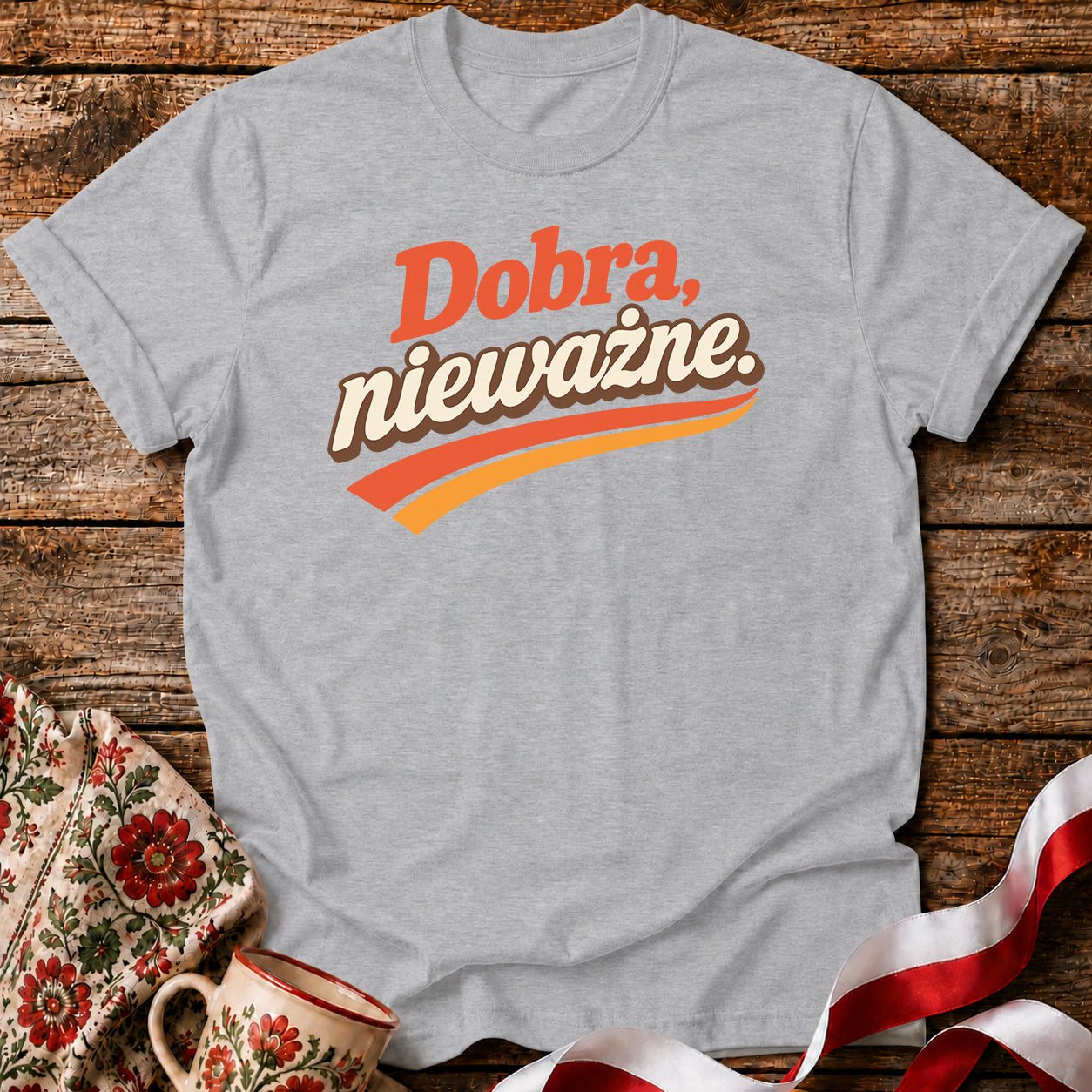 Dobra Nieważne Polish Saying Unisex T-Shirt