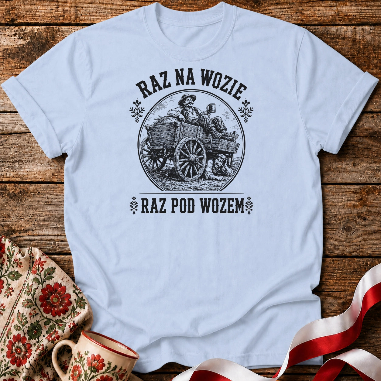 Raz Na Wozie Raz Pod Wozem Unisex T-Shirt