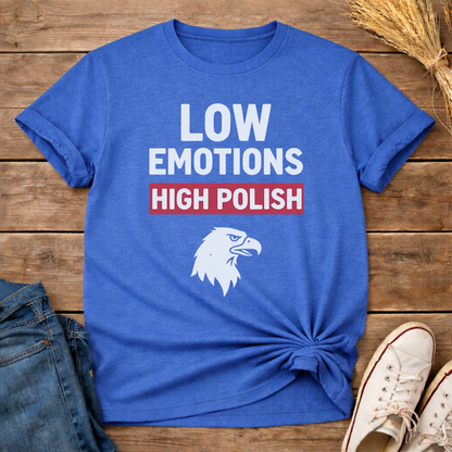 Low Emotions High Polish Unisex T-Shirt