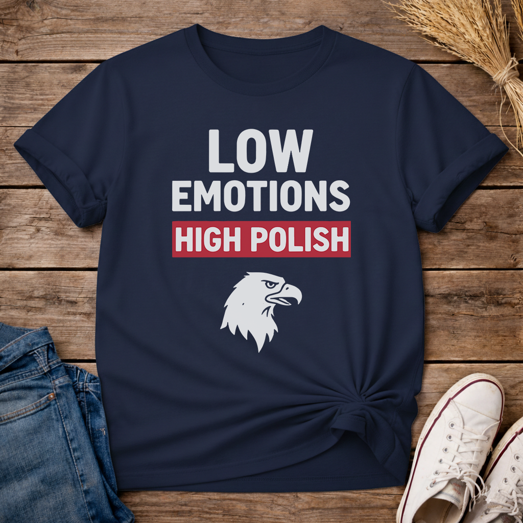 Low Emotions High Polish Unisex T-Shirt