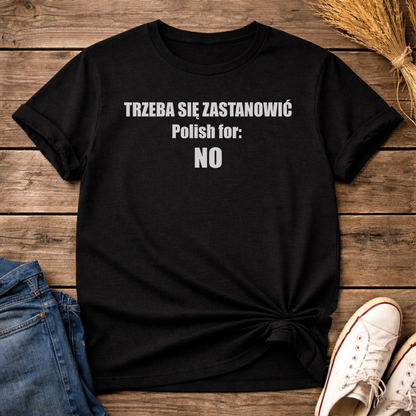 Trzeba Się Zastanowić Unisex T-Shirt