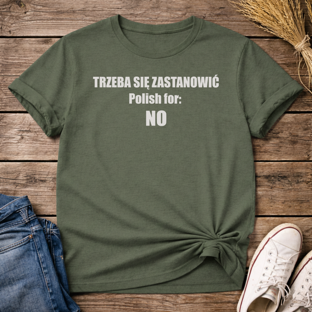 Trzeba Się Zastanowić Unisex T-Shirt