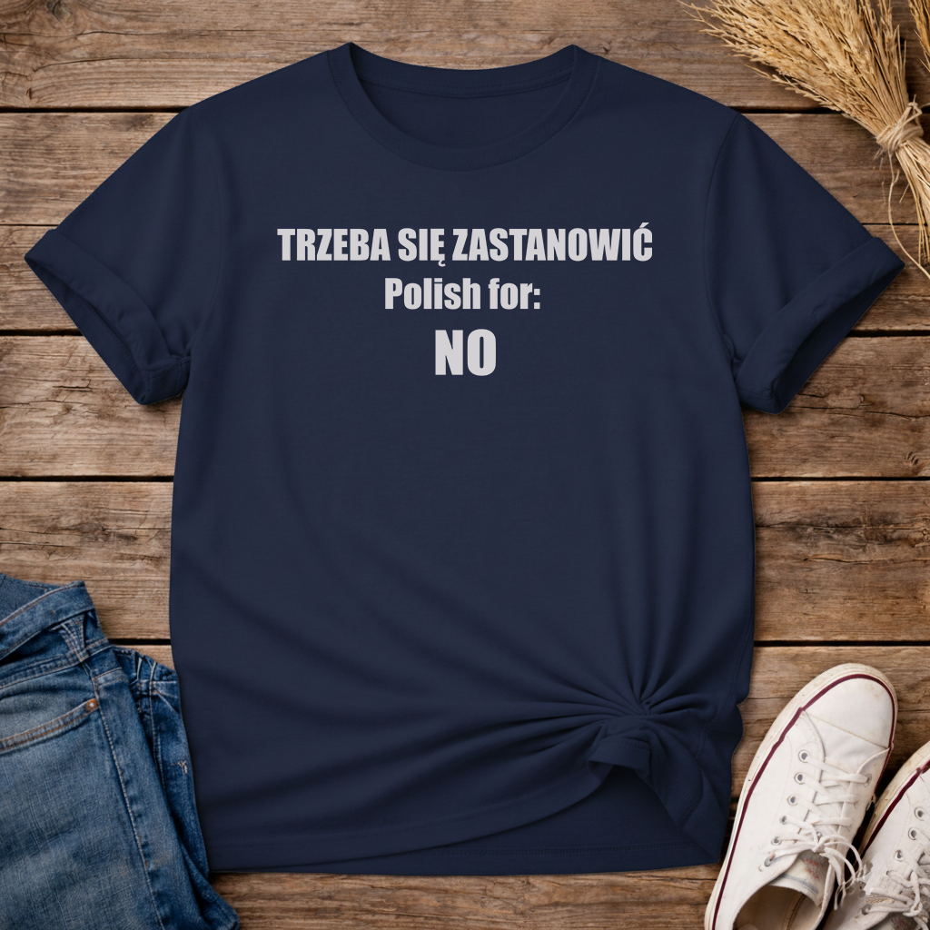 Trzeba Się Zastanowić Unisex T-Shirt