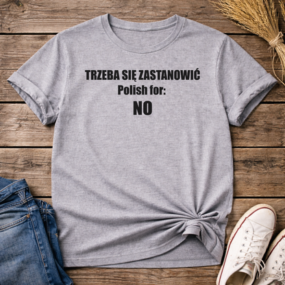 Trzeba Się Zastanowić Unisex T-Shirt