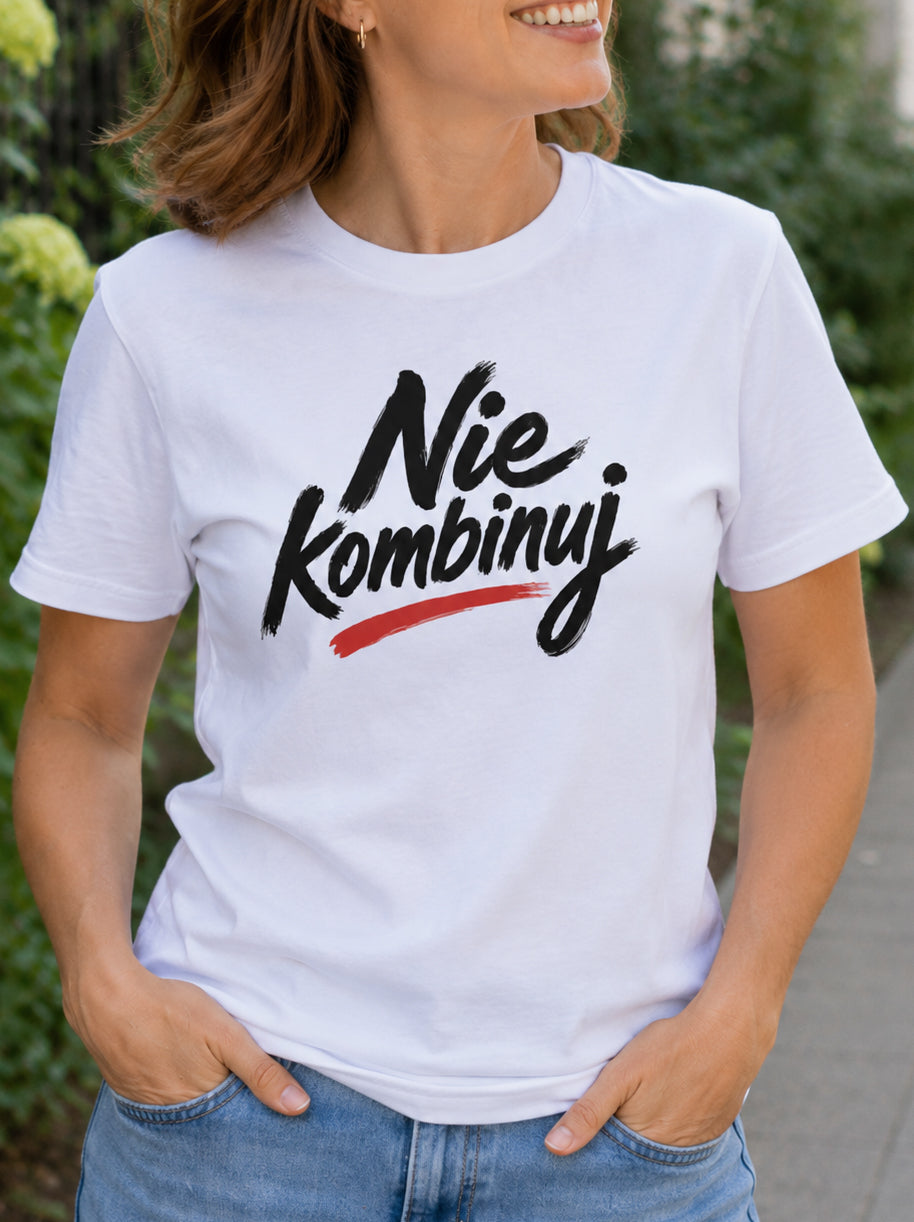 Nie Kombinuj Polish Saying Unisex T-Shirt