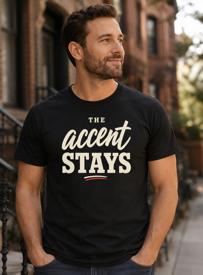 The Accent Stays Unisex T-Shirt