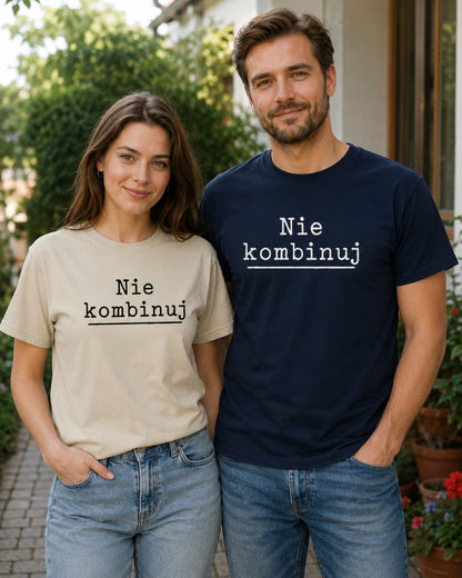 Nie Kombinuj Polish Saying Unisex T-Shirt