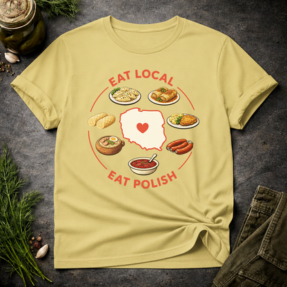 Eat Local. Eat Polish. Unisex T-Shirt
