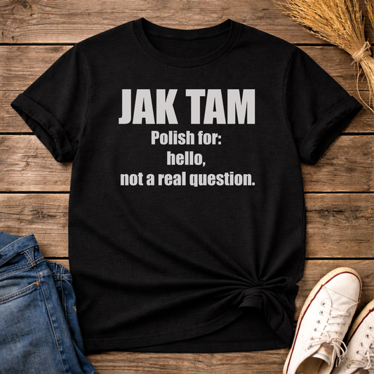 Jak Tam? Unisex T-Shirt