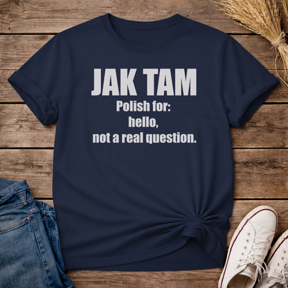 Jak Tam? Unisex T-Shirt