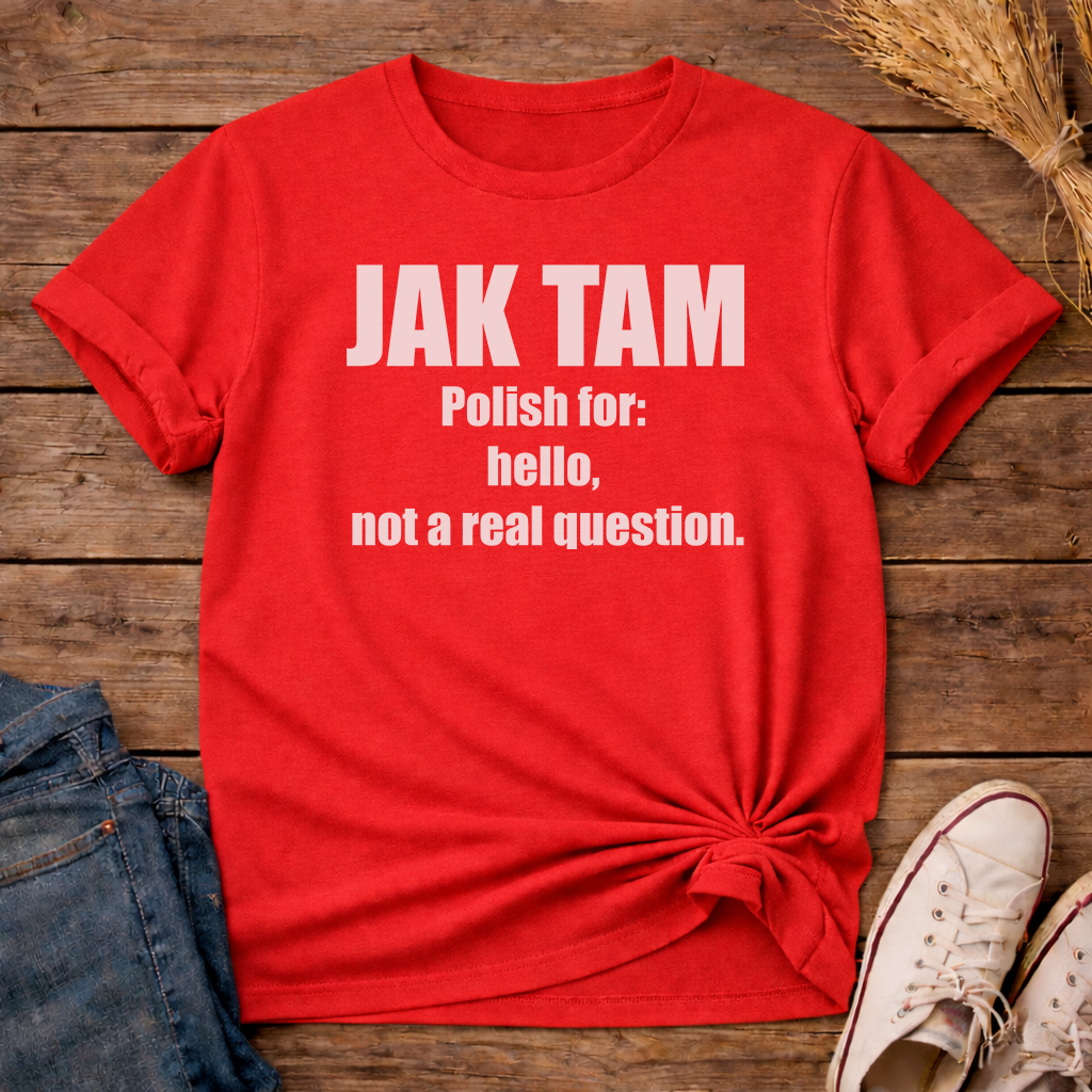 Jak Tam? Unisex T-Shirt