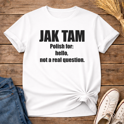 Jak Tam? Unisex T-Shirt