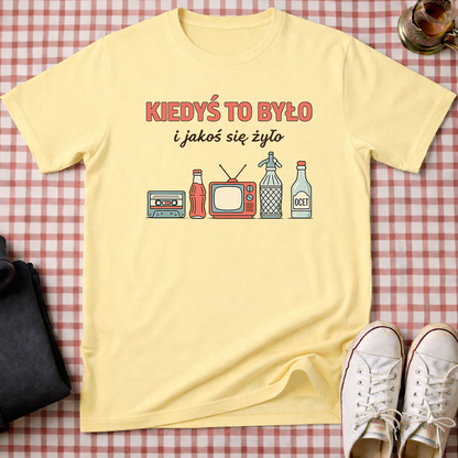 Kiedyś To Było Unisex T-Shirt