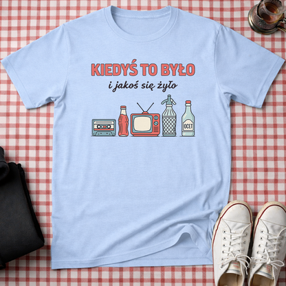 Kiedyś To Było Unisex T-Shirt
