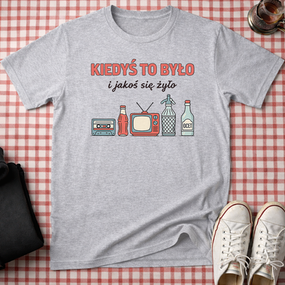 Kiedyś To Było Unisex T-Shirt