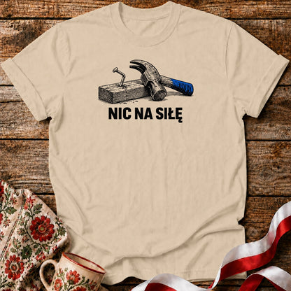 Nic Na Siłę Humor Unisex T-Shirt
