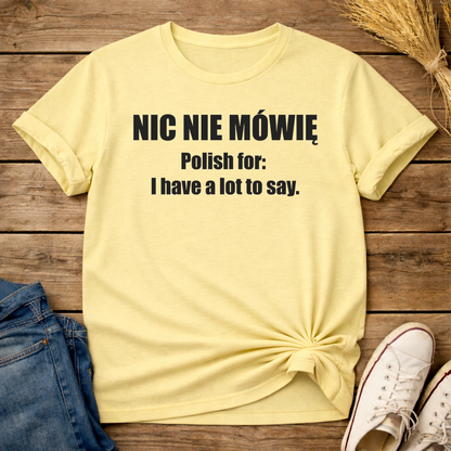 I’m Not Saying Anything Unisex T-Shirt