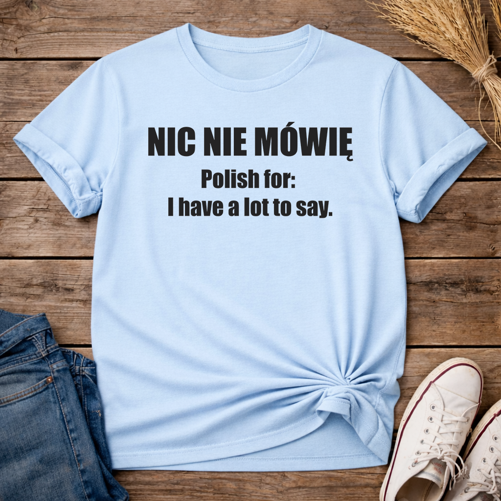 I’m Not Saying Anything Unisex T-Shirt