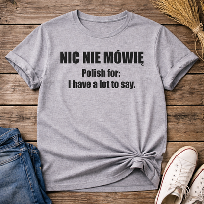 I’m Not Saying Anything Unisex T-Shirt