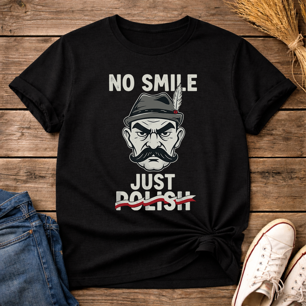 No Smile. Just Polish. Unisex T-Shirt