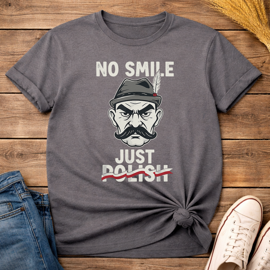 No Smile. Just Polish. Unisex T-Shirt