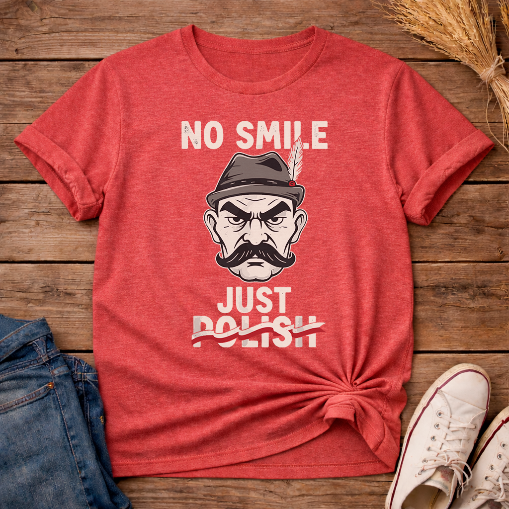 No Smile. Just Polish. Unisex T-Shirt